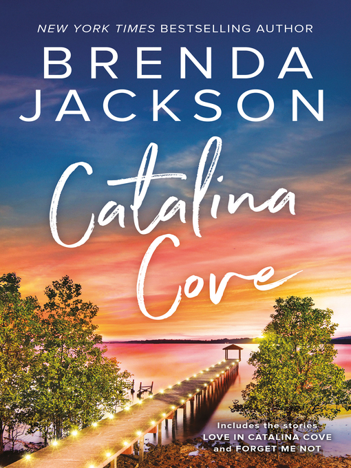 Title details for Catalina Cove/Love in Catalina Cove/Forget Me Not by BRENDA JACKSON - Available